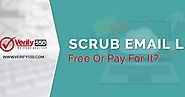 Scrub Email List Free or Pay for It?