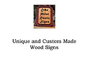 Unique and custom made wood signs