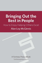 Bringing Out Best in People: How To Enjoy Helping Others Excel