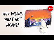 Who decides what art means? - Hayley Levitt | TED-Ed
