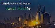 Introduction and Jobs in Saudi Arabia | Employments in Saudi Arabia