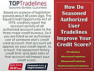 How Do Seasoned Authorized User Tradelines Improve Your Credit Score?
