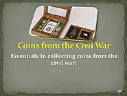 How to collect coins from the civil war?