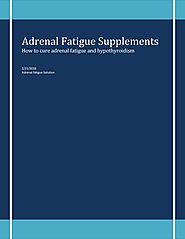 How to cure adrenal fatigue and hypothyroidism - Adrenal fatigue supplements by Adrenal fatigue solution - issuu
