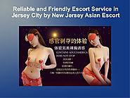 Reliable and Friendly Escort Service in Jersey City by New Jersey Asian Escort.