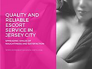 Quality and Reliable Escort Service in Jersey City – Spreading Smiles of Naughtiness and Satisfactio by njasianescort...