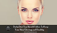 Website at http://mitvanastores.com/daily-diet-you-should-follow-to-keep-your-skin-glowing-and-healthy/