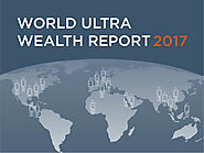 Exclusive UHNWI Analysis: World Ultra Wealth Report 2017 - Wealth-X