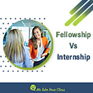 Fellowship Vs. Internship: Which Is The Better Choice For Your Career?