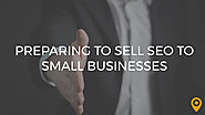 Preparing to Sell SEO to Small Businesses | UpCity