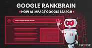 Google RankBrain - How AI Impact Google Search