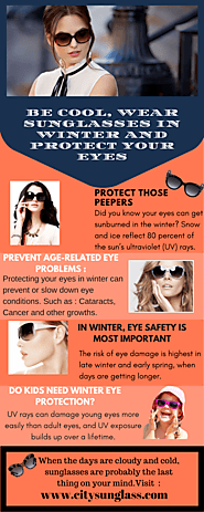 Be Cool, Wear Sunglasses in Winter and Protect Your Eyes