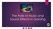 Role of Music and Sound Effects in Gaming by Sound-Ideas - issuu