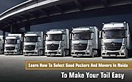 Learn to Choose a reputed packers and movers service in Noida
