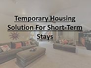 Temporary Housing Solution For Short Term Stays