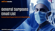 Speed up marketing with General Surgeons Email List – Healthcare Mailing Lists