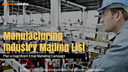 Drive multichannel b2b campaigns with Manufacturing Industry Email List – Industry Executives Email Lists