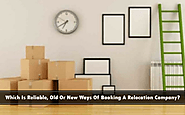 Which Is Reliable, Old Or New Ways Of Booking A Relocation Company?
