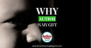 My Voice: Why Autism is My Gift - Autism Parenting Magazine