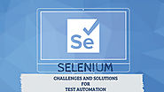 Get challenges and possible solution for developer and tester in selenium for test automation