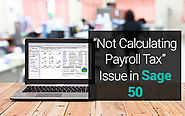 “Not Calculating Payroll Tax” Issue in Sage 50 – How to fix
