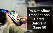 Sage 50 "Don't Allow Transactions Dated Before" Call +1-844-313-4854