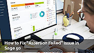 Fix “Assertion Failed” Issue in Sage 50 +1-844-313-4854