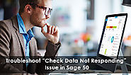 "Check Data Not Responding" Issue in Sage 50 - Call +1-844-313-4854