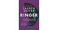 Ringer (Replica, #2) by Lauren Oliver