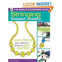 The Absolute Beginners Guide: Stringing Beaded Jewelry: Karin Buckingham: 9780871162991: Amazon.com: Books