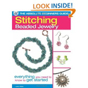 The Absolute Beginners Guide: Stitching Beaded Jewelry: Everything You Need to Know to Get Started: Lesley Weiss: 978...