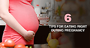 6 Tips To Eat Right During Pregnancy