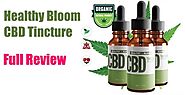 Healthy Bloom CBD Tincture Review - Effective Pain Relief from Premium CBD Oil - BellFeed