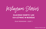 Instagram Stories – dlaczego warto i jak ich używać jako biznes (pełny przewodnik – część 1) - Urszula Marketing