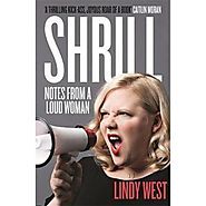 Shrill, Notes From A Loud Woman by Lindy West