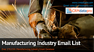 The Manufacturing Industry Email List Will Help You to Succeed In Your Business on a Global Scale