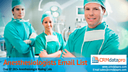 Reach Anesthesiologists Email List and Engage the Right Healthcare Professionals