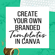 How To Create Templates In Canva Three Different Ways