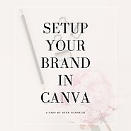 Setup your brand in Canva - A step by step tutorial