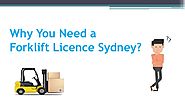 Why You Need a Forklift Licence Sydney?