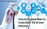 How to Prepare Well to Crack NEET PG At One Attempt