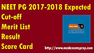 NEET PG 2017-2018 Expected Cut-off, Merit List, Result, and Score Card