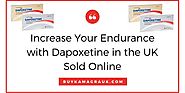 Increase Your Endurance with Dapoxetine in the UK Sold Online