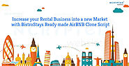 Increase your Rental Business into a new Market with BistroStays Ready made AirBNB Clone Script