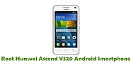 How To Root Huawei Ascend Y320 Android Smartphone Using Framaroot