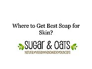 Where to get best soap for skin