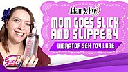Mom Goes Slick and Slippery | Testing Adam and Eve Vibrator Sex Toy Lube