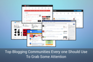 Top 5 Blogging Communities Every one Should Use To Grab Some Attention