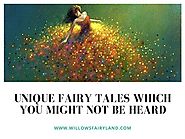 Unique Fairy Tales Which You Might Not be Heard