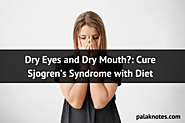 Is your eyes or mouth get dry? You must read this